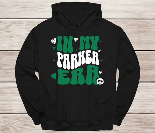 In My Parker Era hoodie- School Spirit Wear